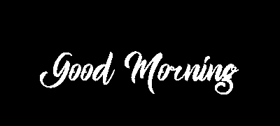 Good Morning